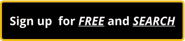 Sign up  for FREE and SEARCH